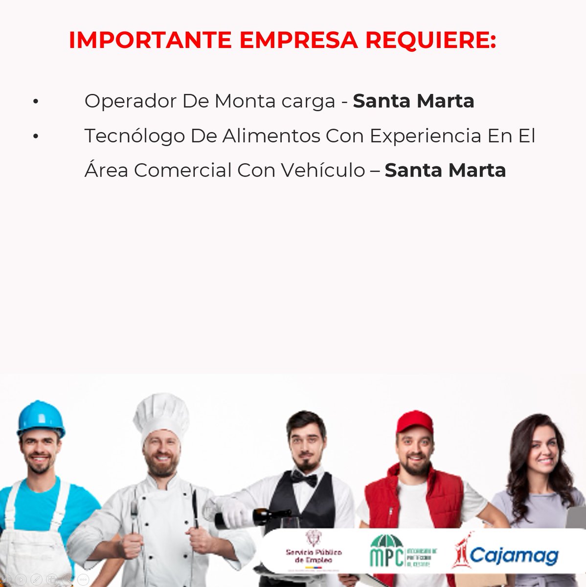 #ConvocatoriaAgenciaDeEmpleo | Importante empresa requiere:
• OPERADOR DE MONTA CARGA - SANTA MARTA
• TECNÓLOGO DE ALIMENTOS CON EXPERIENCIA EN EL ÁREA COMERCIAL CON   VEHÍCULO – SANTA MARTA

Postúlate a cada una de nuestras convocatorias aquí cajamag.com.co/empleo-convoca…