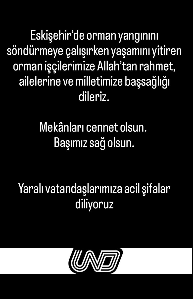 Uluslararası Nakliyeciler Derneği (@undorgtr) on Twitter photo Eskişehir’de orman yangınını söndürmeye çalışırken yaşamını yitiren orman işçilerimize Allah’tan rahmet, ailelerine ve milletimize başsağlığı dileriz.
Mekânları cennet olsun. Başımız sağ olsun.
<a href="/SerafettinAras/">Şerafettin ARAS</a> Eskişehir’de orman yangınını söndürmeye çalışırken yaşamını yitiren orman işçilerimize Allah’tan rahmet, ailelerine ve milletimize başsağlığı dileriz.
Mekânları cennet olsun. Başımız sağ olsun.
<a href="/SerafettinAras/">Şerafettin ARAS</a>