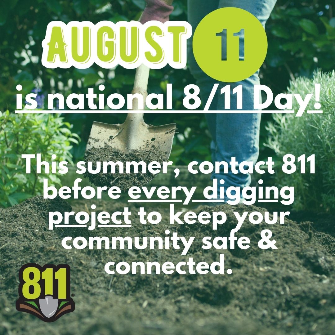 Aug. 11 is 8-1-1 on the calendar, and a great reminder that good neighbors always contact 811 before digging to keep their community safe. Not contacting 811 before digging is the #1 reason buried utility lines are struck and damaged. Contact 811!
ite.bluestakes.org.