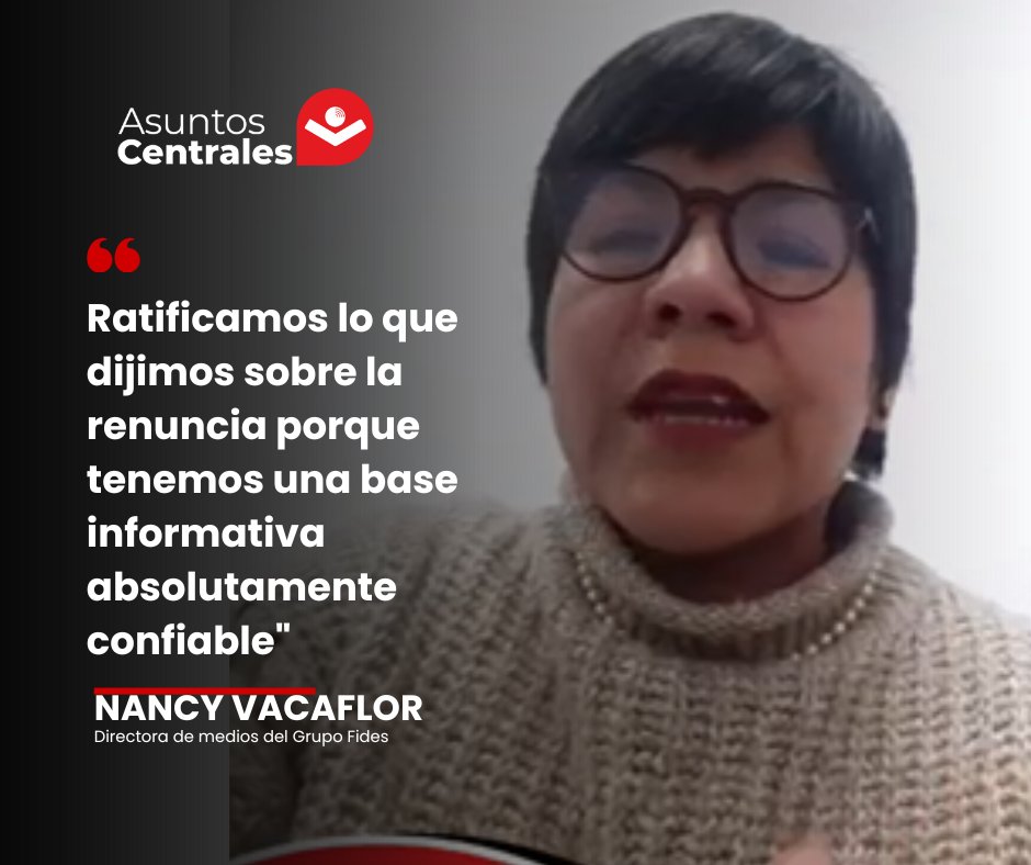 #AsuntosCentrales| Nancy Vacaflor, directora de medios del Grupo Fides, reafirmó que la renuncia del presidente interino del TSE, Oscar Hassenteufel, fue confirmada por fuentes confiables y respaldada por documentación.
