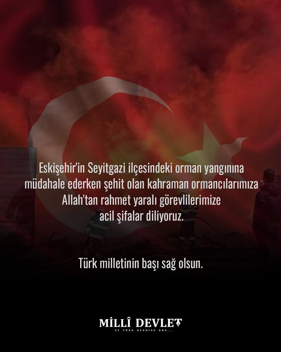 Eskişehir'in Seyitgazi ilçesindeki orman yangınına müdahale ederken şehit olan kahraman ormancılarımıza Allah'tan rahmet yaralı görevlilerimize acil şifalar diliyoruz. 
Türk milletinin başı sağ olsun.