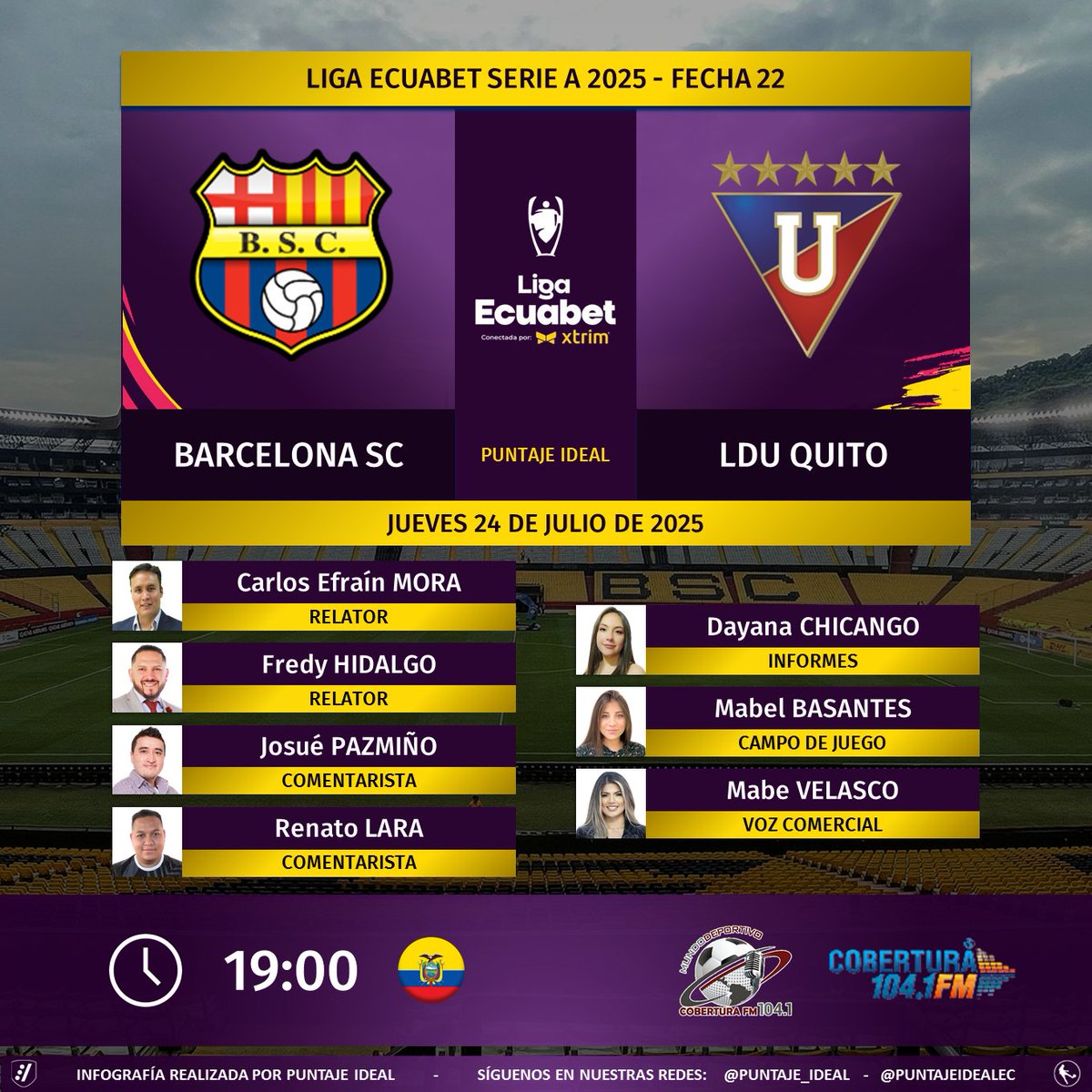 Puntaje Ideal EC (@puntajeidealec) on Twitter photo โฝ #LigaEcuabet ๐ช๐จ | #BarcelonaSC vs. #LDU
๐ Relatores: <a href="/CarlosEfrainM/">Carlos Efraรญn Mora M</a> - <a href="/FPHidalgo/">Fredy Patricio Hidalgo</a>
๐ Comentaristas: <a href="/josuepazmino89/">Josuรฉ Pazmiรฑo F.</a> - <a href="/RenatoLara6/">Renato Lara</a>
๐ Informes: <a href="/ChicangoDayana/">Dayana Chicango</a>
โณ๏ธ CdJ: <a href="/mabeldominique5/">Mabel Dominique Basantes</a>
๐ Comercial: <a href="/mabe_velasco/">Mabe</a>
๐ป <a href="/MundoDeporEC/">MUNDO DEPORTIVO EC ๐ช๐จ</a> en <a href="/CoberturaFM/">Cobertura FM 104.1 FM</a>
๐คณ #MundoDeportivoEC
Dale RT ๐ โฝ #LigaEcuabet ๐ช๐จ | #BarcelonaSC vs. #LDU
๐ Relatores: <a href="/CarlosEfrainM/">Carlos Efraรญn Mora M</a> - <a href="/FPHidalgo/">Fredy Patricio Hidalgo</a>
๐ Comentaristas: <a href="/josuepazmino89/">Josuรฉ Pazmiรฑo F.</a> - <a href="/RenatoLara6/">Renato Lara</a>
๐ Informes: <a href="/ChicangoDayana/">Dayana Chicango</a>
โณ๏ธ CdJ: <a href="/mabeldominique5/">Mabel Dominique Basantes</a>
๐ Comercial: <a href="/mabe_velasco/">Mabe</a>
๐ป <a href="/MundoDeporEC/">MUNDO DEPORTIVO EC ๐ช๐จ</a> en <a href="/CoberturaFM/">Cobertura FM 104.1 FM</a>
๐คณ #MundoDeportivoEC
Dale RT ๐