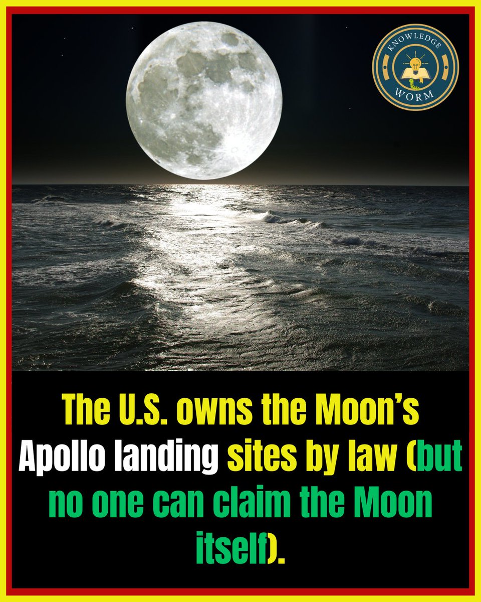 Knowledge_worm's tweet image. The U.S. owns the Moon鈥檚 Apollo landing sites by law,but no one can claim the Moon itself.