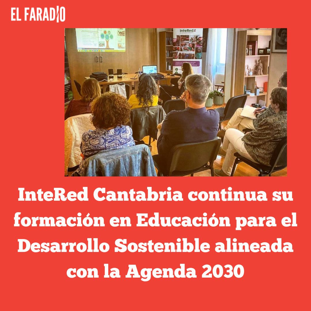 elfaradio's tweet image. .@InteRed_ong Cantabria continua su formación en Educación para el Desarrollo Sostenible alineada con la Agenda 2030
elfaradio.com/2025/07/21/int…
#Educación #Desarrollo #InteRed