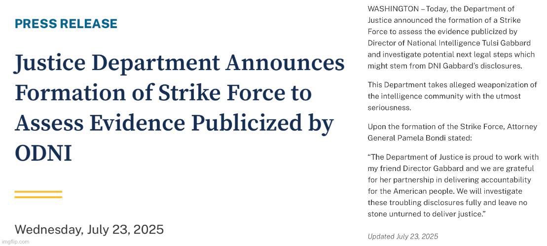 Trumpusa1A1's tweet image. The DOJ put out a press release confirming that they have created a “Strike Force” to look at the docs referred by DNI Gabbard.
Bondi confirms she is working with Gabbard to “deliver justice”.
Trump’s entire team is operating cohesively.
The decisions have already been made.