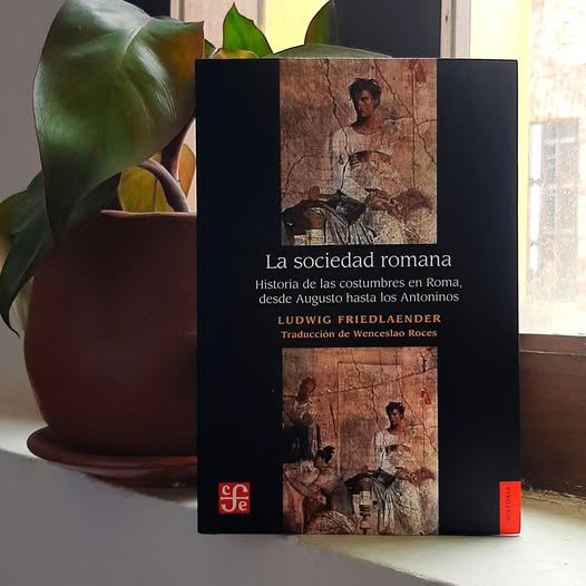 La sociedad romana
Ludwig Friedlaender | @fcemexico
$500

Visítanos en Esteban Morales 524 entre Zaragoza y Landero y Coss, Centro Histórico del #PuertodeVeracruz
Lunes a sábado, de 10 a 22 h
WhatsApp librería 2291617437
#LibreríaMarAdentro #Veracruz #Libros #Cafe