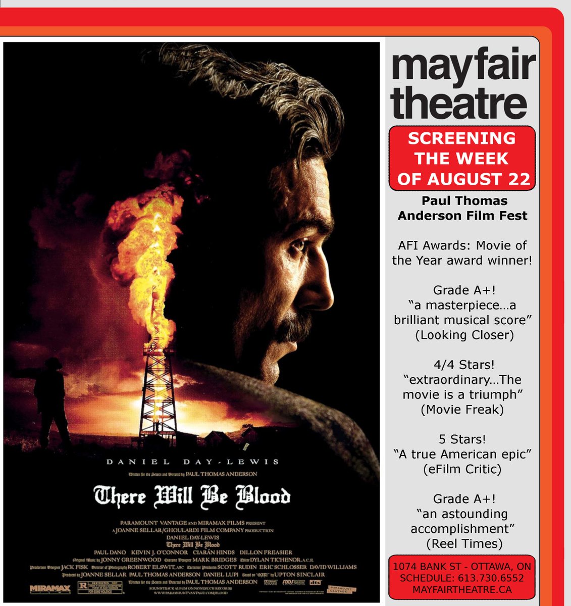 There Will Be Blood - Screening the week of August 22!

Grade A+! “a masterpiece…a brilliant musical score” (Looking Closer)

4/4 Stars! “The movie is a triumph” (Movie Freak)

5 Stars! “A true American epic in every sense of the word” (eFilm Critic)

mayfairtheatre.ca/movie/there-wi…