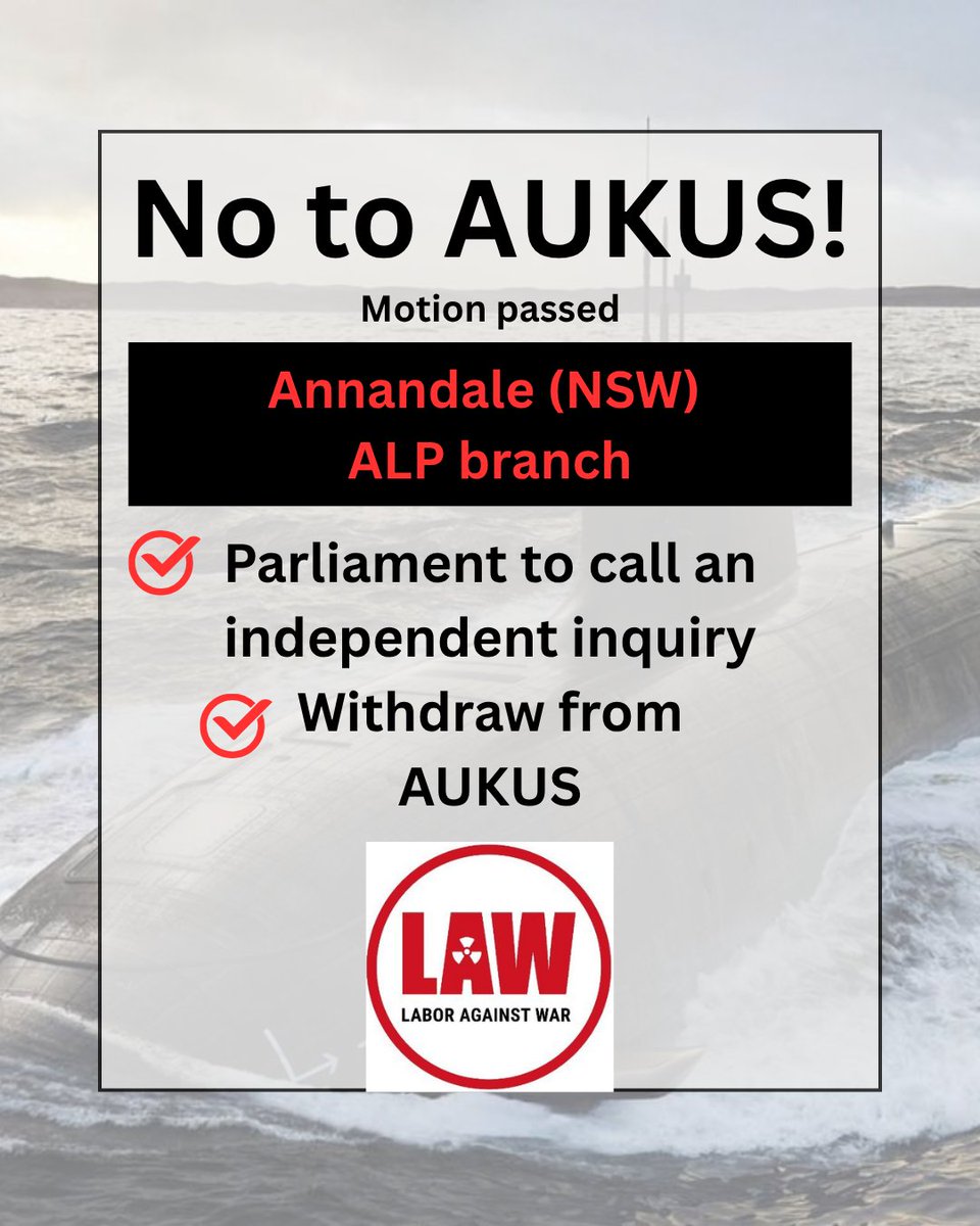 LabAgainstWar's tweet image. Congratulations to Annandale @NSWLabor branch passing the LAW motion calling for an independent inquiry, and committing the branch to call for the government to withdraw from AUKUS.