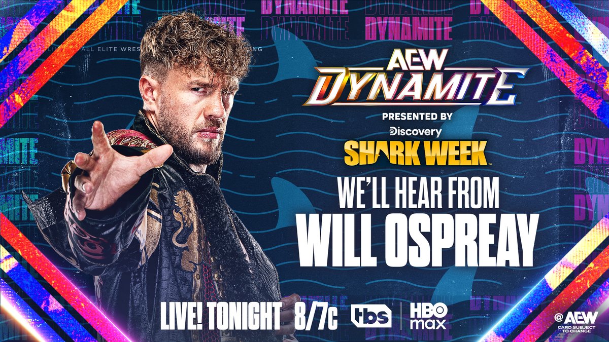 All Elite Wrestling (@aew) on Twitter photo #AEWDynamite
Presented by <a href="/SharkWeek/">Shark Week</a>
LIVE, 8/7c on TBS + HBO Max
TONIGHT!
We’ll hear from <a href="/WillOspreay/">Will Ospreay • ウィル・オスプレイ</a> LIVE
The Aerial Assassin Will Ospreay will appear for the first time since he was brutalized by the Death Riders at All In Texas, and we'll hear from Ospreay LIVE TONIGHT! #AEWDynamite
Presented by <a href="/SharkWeek/">Shark Week</a>
LIVE, 8/7c on TBS + HBO Max
TONIGHT!
We’ll hear from <a href="/WillOspreay/">Will Ospreay • ウィル・オスプレイ</a> LIVE
The Aerial Assassin Will Ospreay will appear for the first time since he was brutalized by the Death Riders at All In Texas, and we'll hear from Ospreay LIVE TONIGHT!
