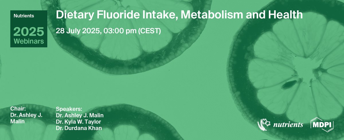 Nutrients_MDPI's tweet image. 🌈Welcome to join the 22nd Nutrients Webinar&quot; Dietary Fluoride Intake, Metabolism and Health&quot;
📆28 July 2025, 15:00 (CEST) 
🔗: sciforum.net/event/Nutrient…
Register: us02web.zoom.us/webinar/regist…