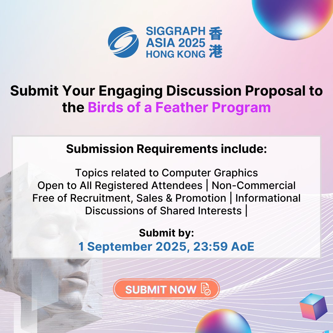 SIGGRAPHAsia's tweet image. ✈️ Let your ideas take flight at #SIGGRAPHAsia2025!
Submit your Birds of a Feather topics & spark meaningful conversations with the global #CG community.
💡 Deadline: 1 Sep 2025
🔗 bit.ly/sa25-submissio…
#SAbof #GenerativeRenaissance #InteractiveTechniques