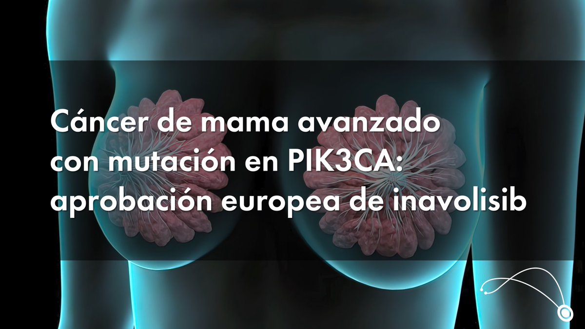 #ScienceLink #CáncerMama #Inavolisib #AprobaciónEuropea

buff.ly/NVhFKe4