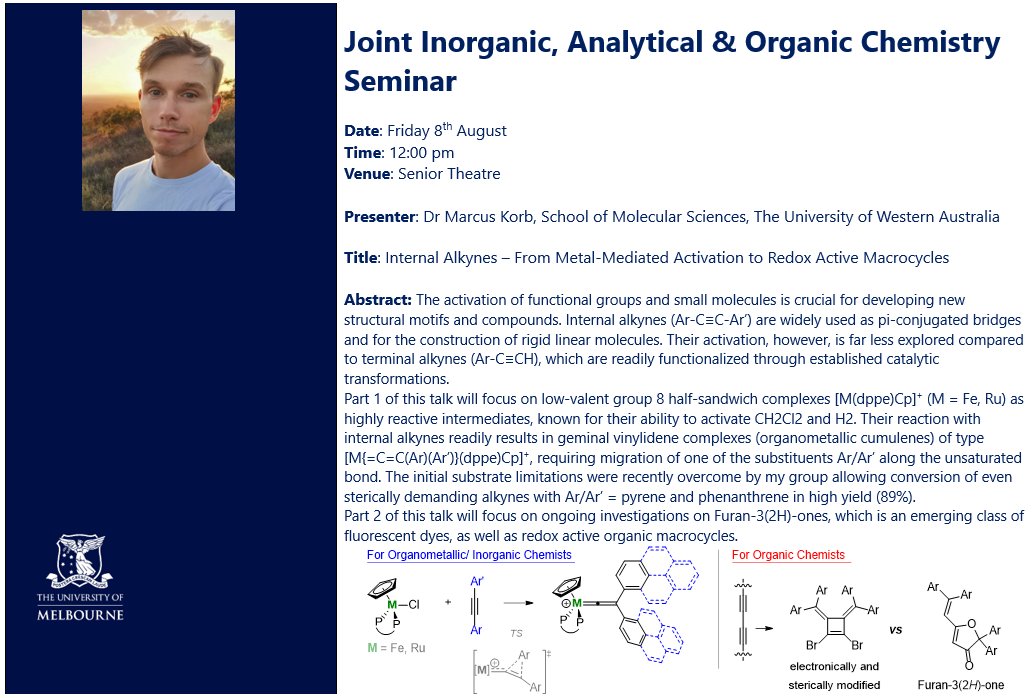 ChemistryUoM's tweet image. ** Joint Inorganic, Analytical & Organic Chemistry Seminar **
Dr Marcus Korb @KorbMarcus
School of Molecular Sciences, UWA @SMS_UWA
"Internal Alkynes - From Metal-Mediated Activation to Redox Active Macrocycles"
Friday 8 August | 12-1 PM | Senior Theatre
ALL WELCOME!