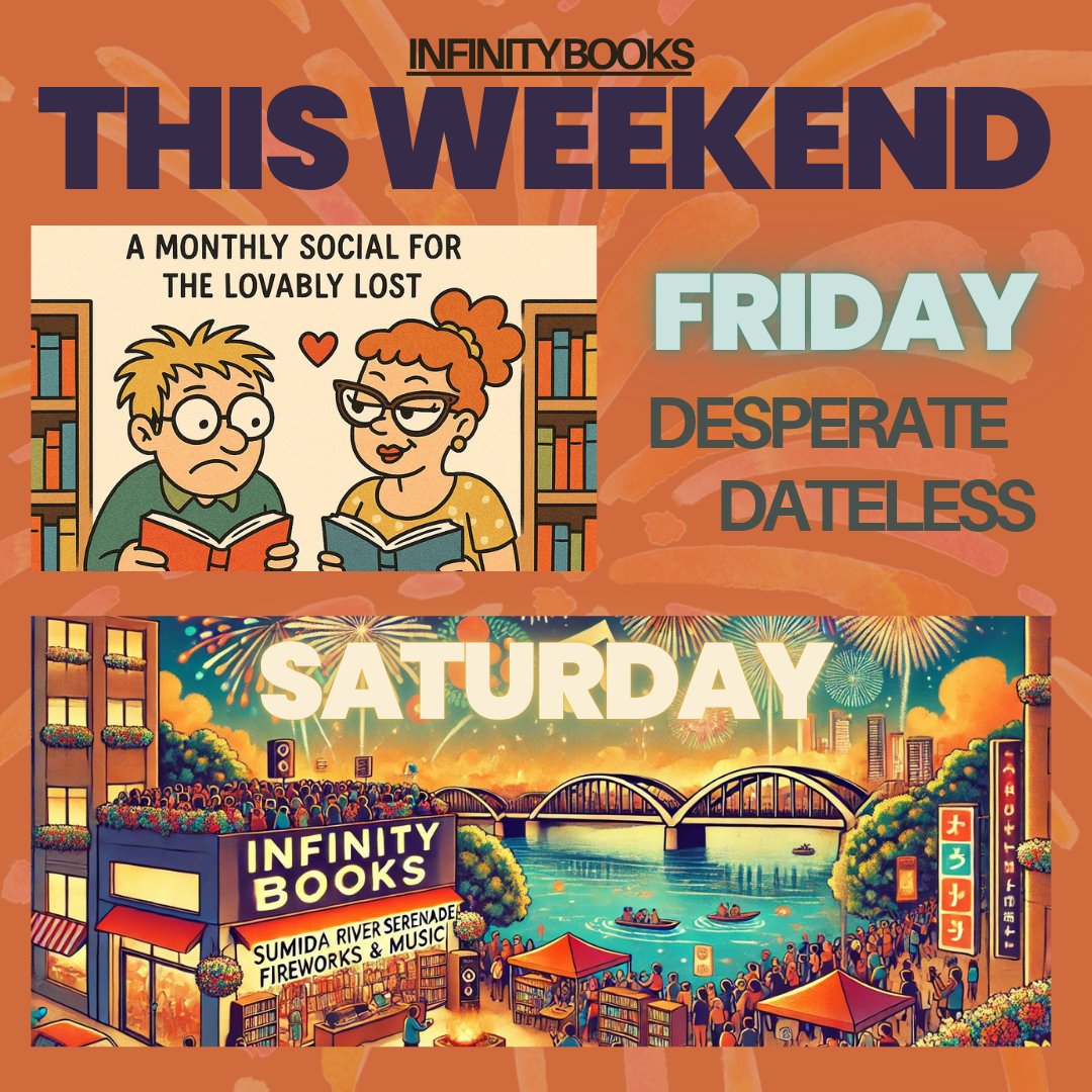 infinitybook's tweet photo. 💘🎆 This Weekend at Infinity Books

Fri (7/25): Desperate &amp; Dateless – A quirky social night for the charmingly unattached

Sat (7/26): Fireworks &amp; Music – Chill indoors with live tunes while Sumida lights up the sky

📍 Asakusa
#InfinityBooks #TokyoEvents #SumidaFireworks https://t.co/XfVpkBt4Di