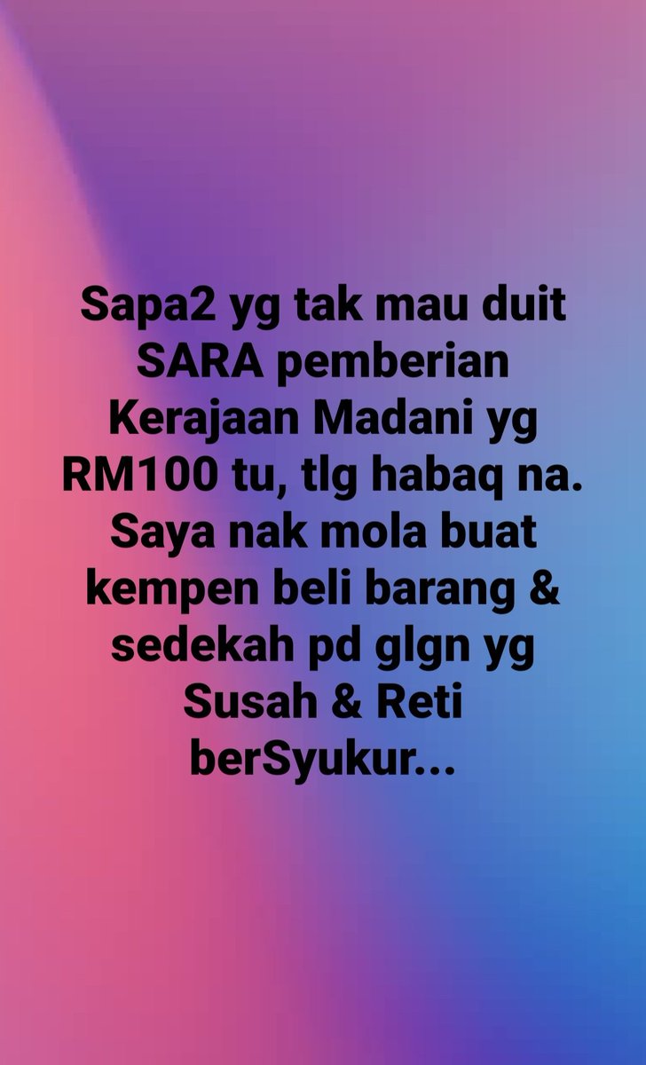 saifulramli's tweet image. Sapa2 yg tak mau duit SARA pemberian Kerajaan Madani yg RM100 tu, tlg habaq na. Saya nak mola buat kempen beli barang & sedekah pd glgn yg Susah & Reti berSyukur...