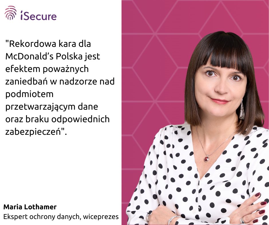 iSecurePL's tweet image. PUODO nałożył na McDonald’s Polska karę ponad 16,9 mln zł. Powód? Publiczne ujawnienie danych pracowników (PESEL, paszporty, grafiki pracy) wskutek błędnej konfiguracji serwera i braku nadzoru nad firmą przetwarzającą dane. Więcej: isecure.pl/blog/rekordowa…