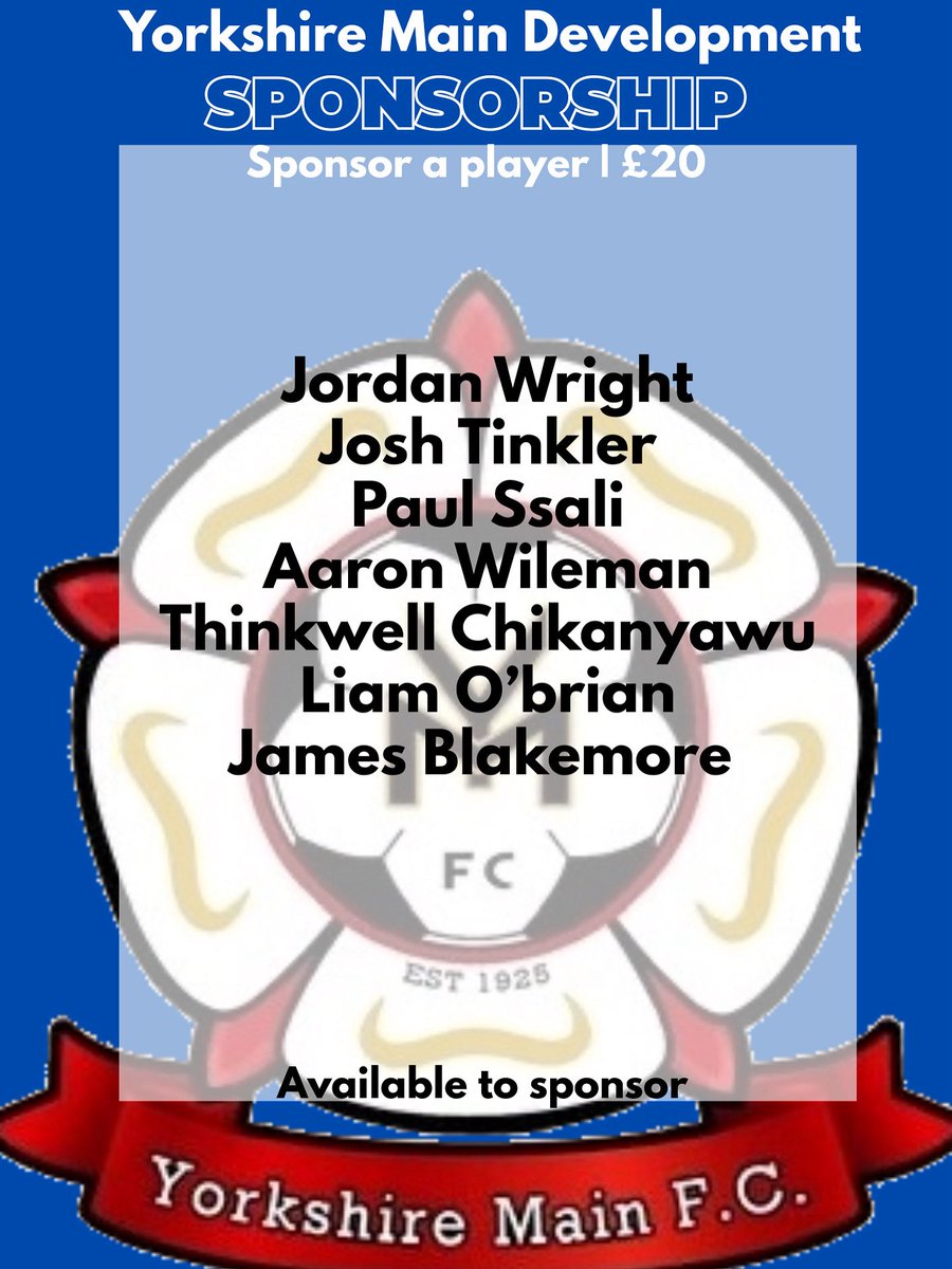 🔵⚪️SPONSOR UPDATE⚪️🔵

7 Players for Yorkshire Main Development left to sponsor! For just £20 you can sponsor and support one of these lads for the 25/26 season! 🔥

Please contact our page. Thank you!

#YMFC #UpTheMain