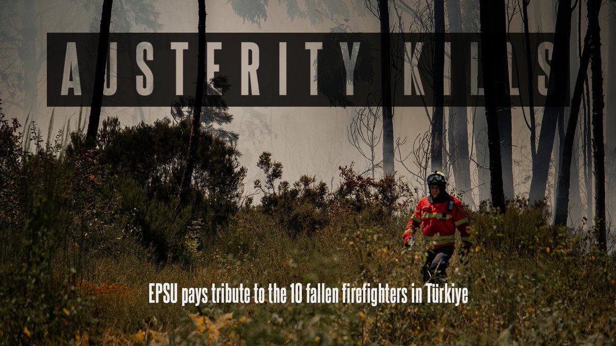 EPSU pays tribute to the 10 firefighters who tragically lost their lives battling wildfires in Türkiye.

These are not just climate disasters but political failures. When public services are underfunded &amp; understaffed, lives are lost.

🔥 We need public investment, not austerity.
