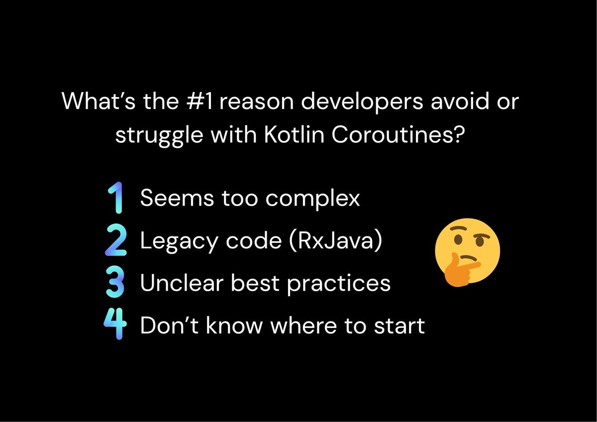 VOTING 👇 
What’s the #1 reason developers avoid or struggle with Kotlin Coroutines?
1️⃣ Seems too complex
2️⃣ Legacy code (RxJava)
3️⃣ Unclear best practices
4️⃣ Don’t know where to start

Vote and share your experience in the comments, I’m really curious to hear your stories!