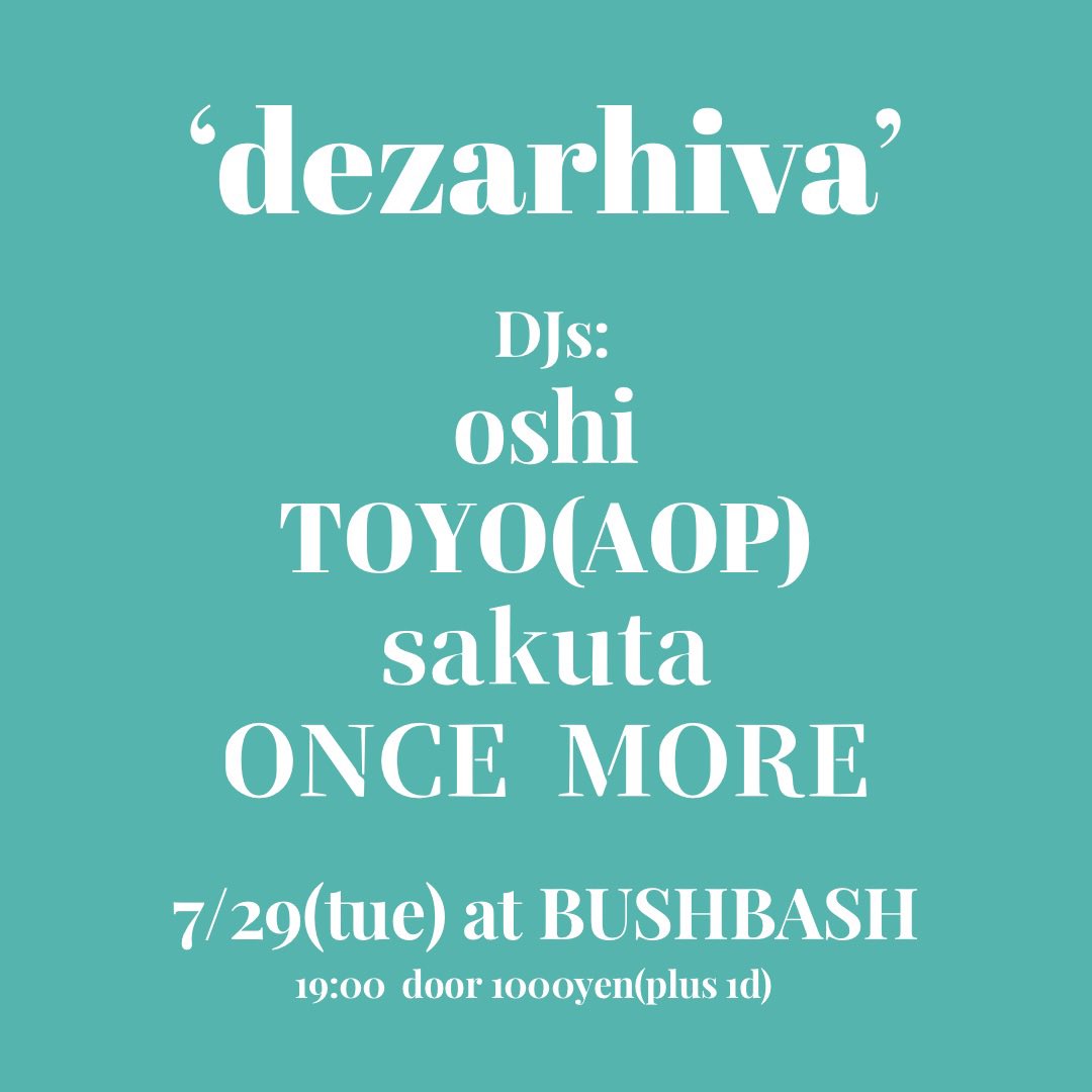 KOIWA_BUSHBASH's tweet image. 7/29火曜はweekday party"dezarhiva"が開催!週末とは違う平日ならではの楽しい時間をお楽しみください
"dezarhiva"
7/29(tue) at BUSHBASH
open19:00 door1000yen(+1d)
DJs:
oshi
TOYO(AOP)
sakuta
ONCE MORE
