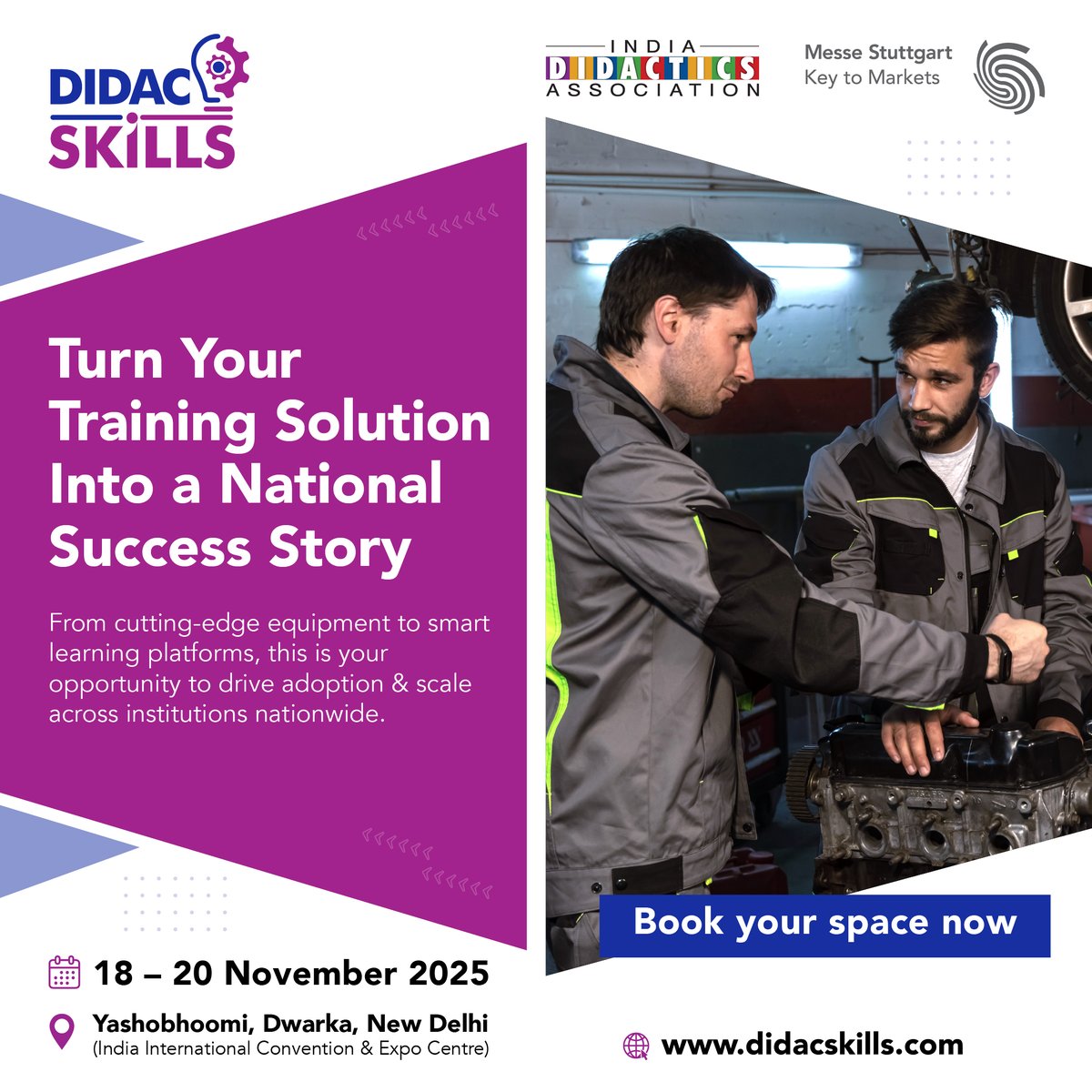 At DIDAC Skills 2025, it’s not just about showcasing, it’s about scaling. If you’ve developed a tool, platform, or solution that’s redefining skill development, this is your chance to take it national. 

Register Now: didacskills.com
