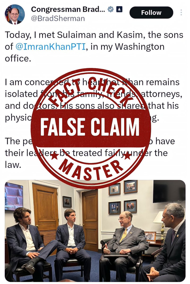 Anum Fatima (@unumfatima) on Twitter photo 🛑FACT CHECK: Congressman Brad Sherman Misled by Propaganda from Imran Khan’s Sons
🚫Claim:
Congressman <a href="/BradSherman/">Congressman Brad Sherman</a> claims Imran Khan is being kept in isolation without access to family, lawyers or doctors.
Here are the verified facts:⬇️
➡️No Isolation:
Imran Khan has 🛑FACT CHECK: Congressman Brad Sherman Misled by Propaganda from Imran Khan’s Sons
🚫Claim:
Congressman <a href="/BradSherman/">Congressman Brad Sherman</a> claims Imran Khan is being kept in isolation without access to family, lawyers or doctors.
Here are the verified facts:⬇️
➡️No Isolation:
Imran Khan has