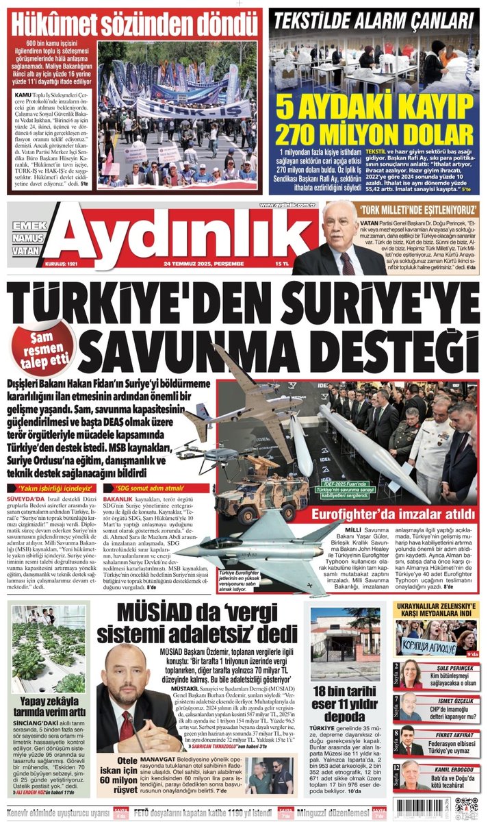 Günaydın
Gününüz ve yolunuz AYDINLIK olsun
TEKSTİLDE ALARM ÇANLARI
5 Aydaki kayıp 270 milyon dolar
Hükümetim uyguladığı Neoliberal Ekonomi  politikası ülkeyi batırıyor
Türkiye'den Suriye'ye Savunma desteği