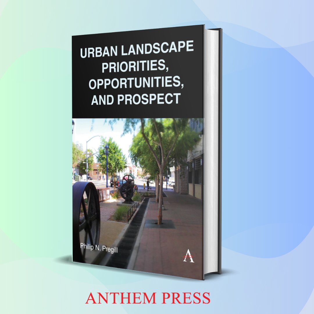 AnthemPress's tweet image. Just published! Current priorities and strategies for producing sustainable urban landscapes in street hierarchies, connections and places. ➡️ tinyurl.com/yx3vczpr #AnthemPress #PhilipPregill @calstate #outnow #UrbanDesign #academicpublisher #getyourcopy #indiepublisher