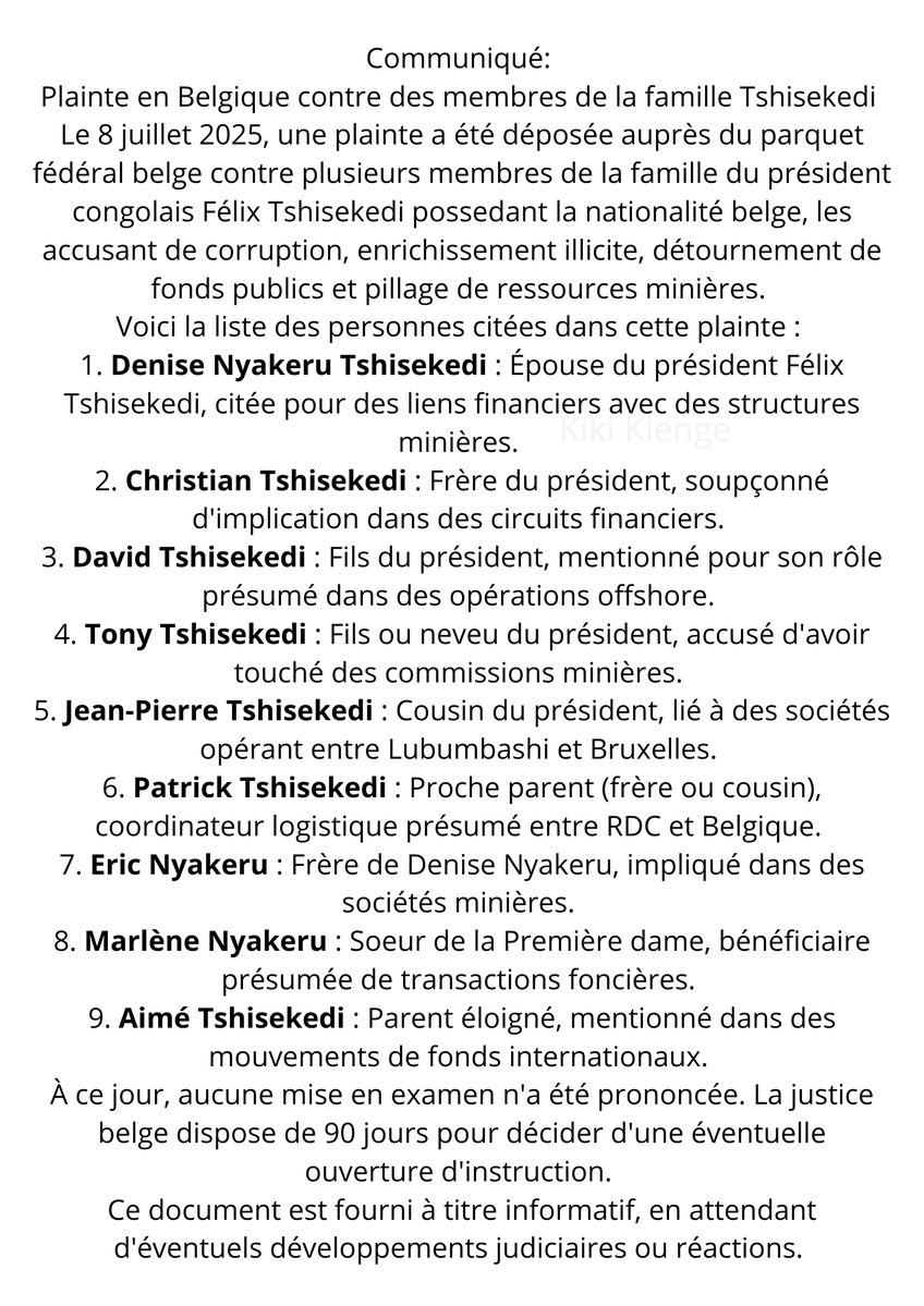 KiengeKki's tweet image. 🔴🇨🇩Plainte contre des membres de la famille #Tshisekedi.
Voici la liste des membres de la famille Tshisekedi spécifiquement cités dans la plainte déposée en Belgique le 8 juillet 2025, pour des faits présumés d’enrichissement illicite, corruption et pillage minier.
Ces noms ont…