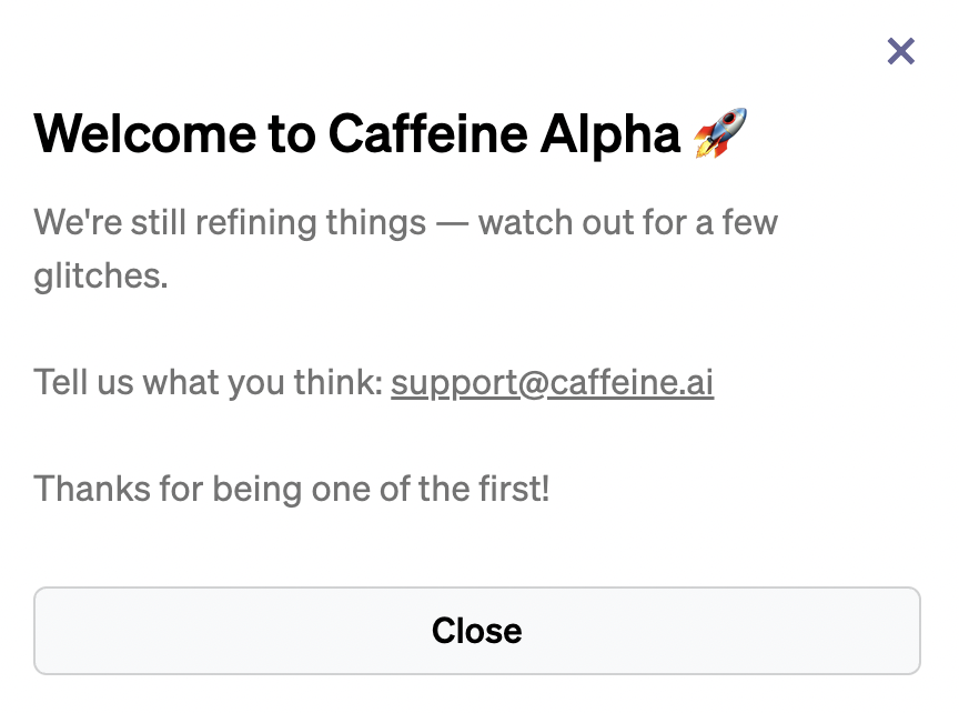 AlphaWarden_'s tweet image. Just got my @caffeineai code! 

For the first app, I&apos;m just going to dive in blind and see how it goes. I can only say it feels further along than an &apos;alpha&apos;.

No advanced prompts, just casual conversation, and see what I can get out of it.

I&apos;ll post my app tonight. Stay tuned!