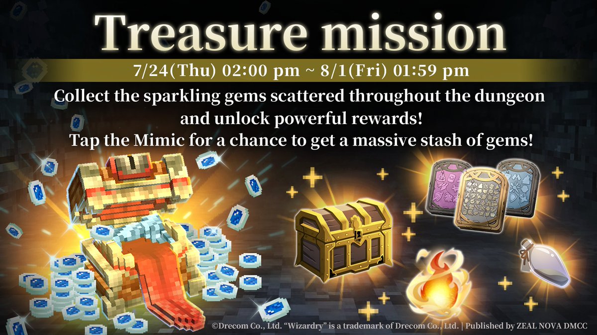 ＼Treasure Mission Now Live! 📢／
Collect the scattered "Gems" and earn amazing rewards! 💎
Tap the Mimic for a chance to get a massive stash of gems!

✅Event Duration (JST):
7/24 (Thu) 2:00 p.m. - 8/1(Fri) 1:59 p.m.