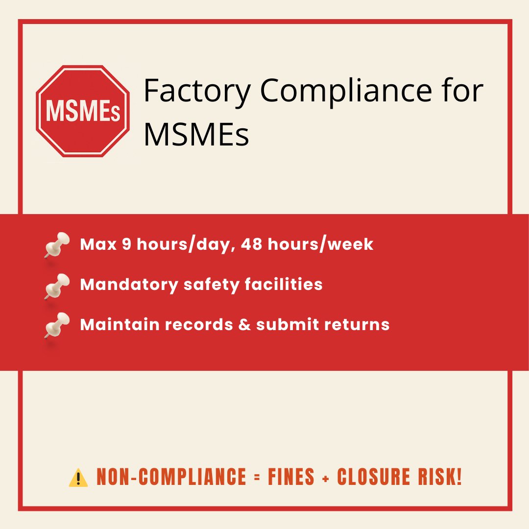 MSMEs: Expanding into Manufacturing? Know the Factory Act Rules!
If you have a manufacturing unit with 10+ workers (with power) or 20+ workers (without power), the Factories Act, 1948 applies to you. Must-know points:
✅ Working Hours – Maximum 48 hours per week and 9 hours per