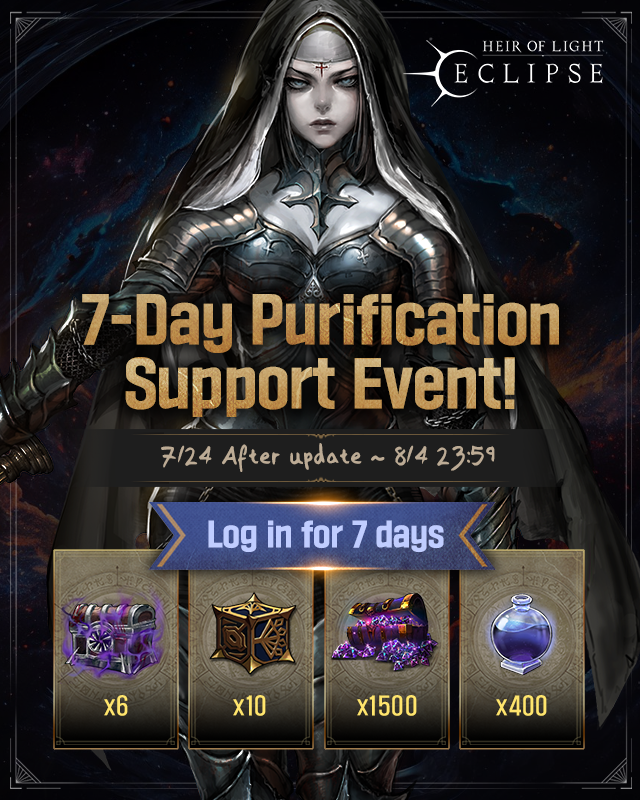Heir of Light: Eclipse (@hol_eclipse) on Twitter photo β€οΈβπ₯ 7-Day Purification β€οΈβπ₯
β
Event Period (UTC):
β° 7/24 ~ 8/4 23:59
β
Event Details
π Get rewards on the 7-Day Purification Event page during the event.
β
Requirements
βοΈ Once you clear Stage 2-1, the event icon will be available in the Expedition tab.
β
#HoL_Eclipse #Event β€οΈβπ₯ 7-Day Purification β€οΈβπ₯
β
Event Period (UTC):
β° 7/24 ~ 8/4 23:59
β
Event Details
π Get rewards on the 7-Day Purification Event page during the event.
β
Requirements
βοΈ Once you clear Stage 2-1, the event icon will be available in the Expedition tab.
β
#HoL_Eclipse #Event