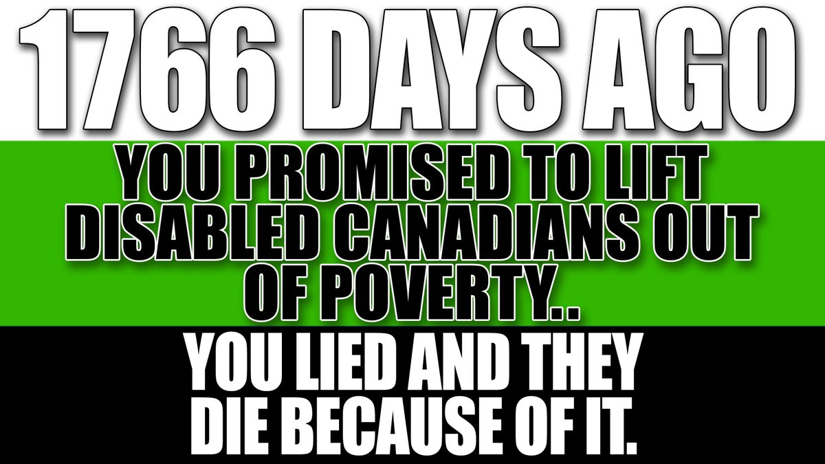 The280Times's tweet image. It's been 1766 full days since you promised #Disabled #Canadians a #CanadaDisabilityBenefit that would lift them out of poverty @JustinTrudeau.
You & the @liberal_party lied and they are dying because of it. Every Disability poverty related death since, will forever be on you.
