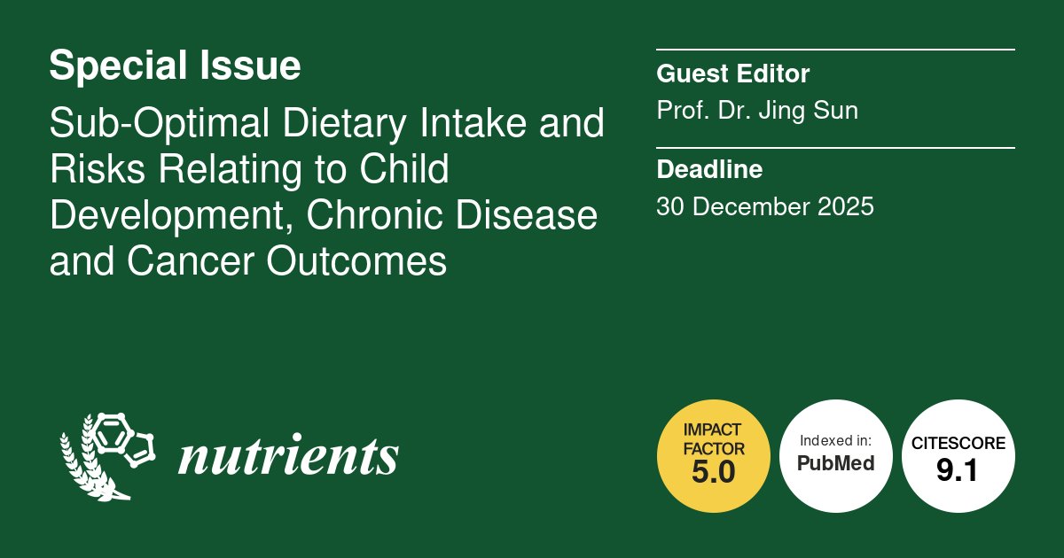Nutrients_MDPI's tweet image. #mdpinutrients 📢Call for Papers📢
📚Special Issue &quot;Sub-Optimal Dietary Intake and Risks Relating to Child Development, Chronic Disease and Cancer Outcomes &quot;
Guest Editor: Prof. Dr. Jing Sun
Deadline: 30 December 2025 
👉Link: mdpi.com/journal/nutrie…