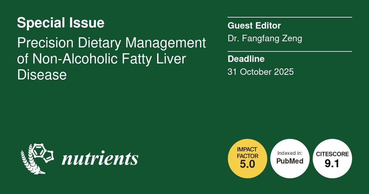 Nutrients_MDPI's tweet image. #Call_for_papers 
Special Issue &quot;Precision Dietary Management of Non-Alcoholic Fatty Liver Disease&quot;
👤Edited by Dr. Fangfang Zeng
⌛️Deadline: 31 October 2025
mdpi.com/journal/nutrie…