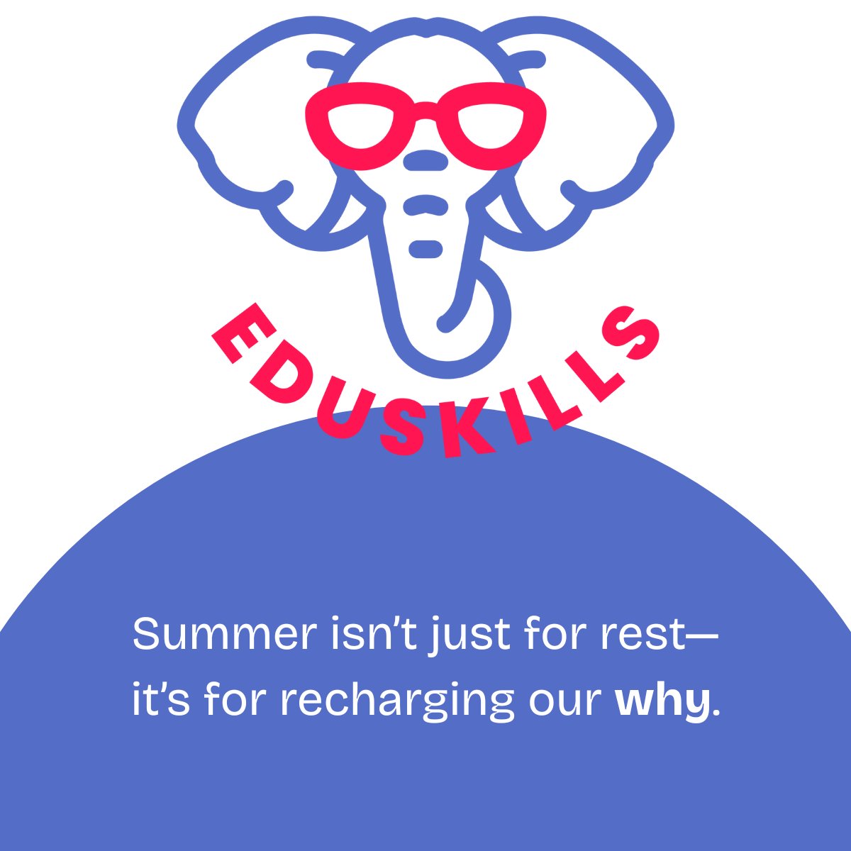 Summer isn’t just for rest—it’s for recharging our why.

That's why we are excited for the EduSkills Building Bridges Conference to head into the new school year with purpose.

However you’re finding your why this summer, we hope it brings renewed energy for the work ahead.