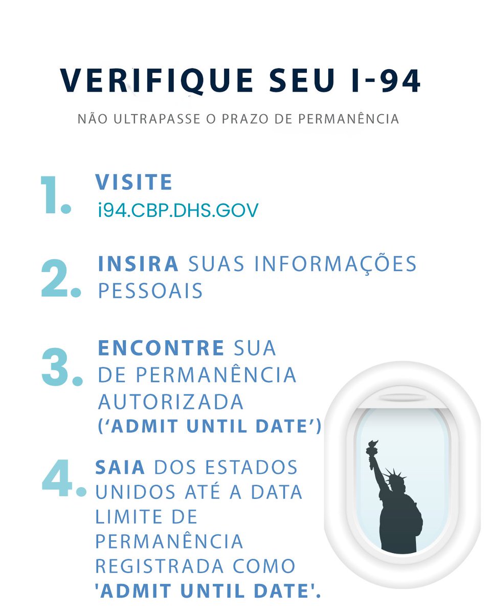 USAemPortugues's tweet image. 1. VISITE
i94.CBP.DHS.GOV
2. INSIRA SUAS INFORMAÇÕES PESSOAIS
3. ENCONTRE SUA DATA DE PERMANÊNCIA AUTORIZADA (‘ADMIT UNTIL DATE’)
SAIA DOS ESTADOS UNIDOS ATÉ A DATA LIMITE DE PERMANÊNCIA REGISTRADA COMO 'ADMIT UNTIL DATE'.