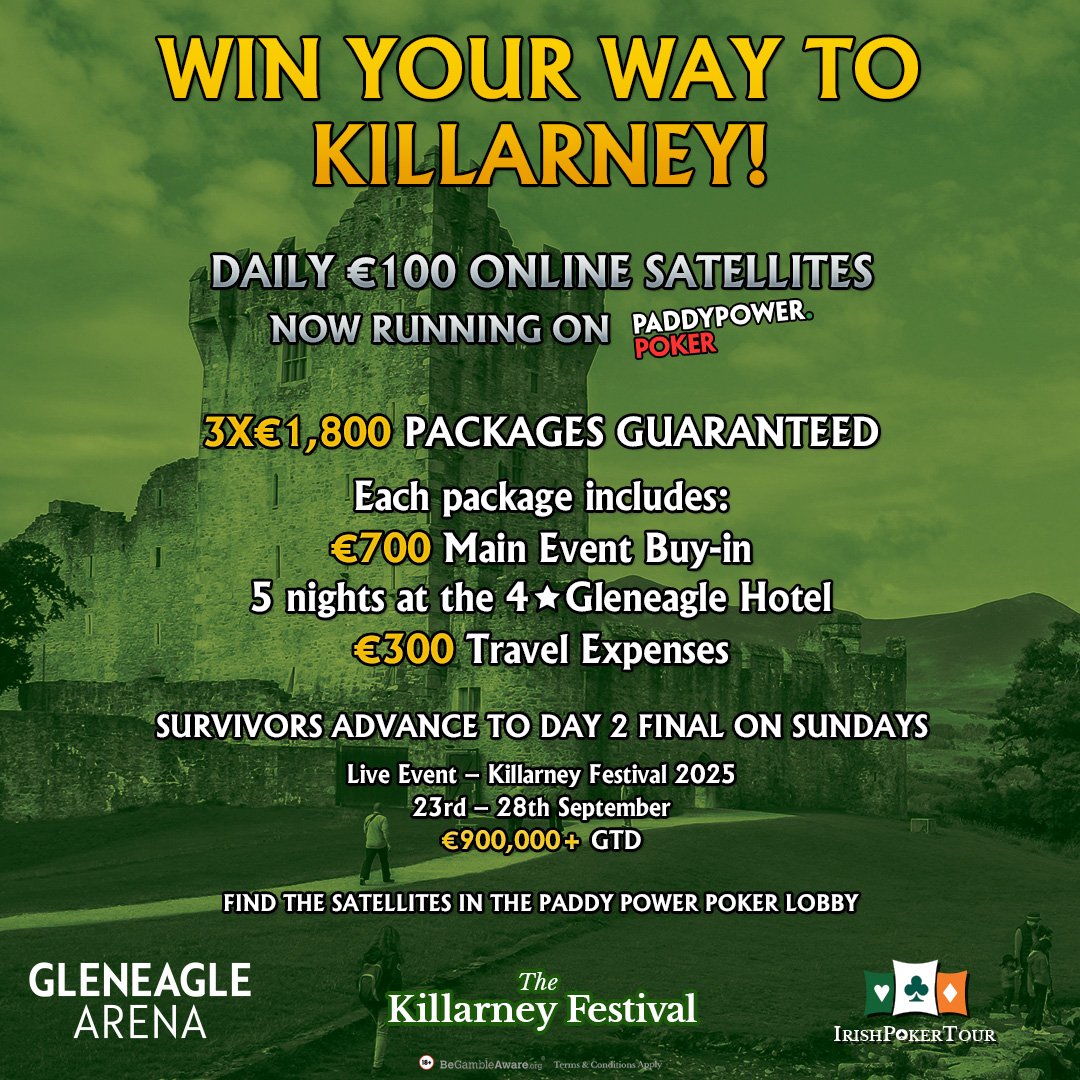 Irish Poker Tour (@irishpokertour) on Twitter photo 🍀 WIN YOUR WAY TO KILLARNEY!
Daily Online Satellites Now Running on <a href="/paddypowerpoker/">Paddy Power Poker</a>
🎟️ 3 x €1,800 Packages GTD Sunday Night
💼 Each package includes:
✔️ €700 Main Event Buy-in
✔️ 5 nights at the 4★ Gleneagle Hotel
✔️ €300 Travel Expenses
🃏 Advance to Day 2 Final on 🍀 WIN YOUR WAY TO KILLARNEY!
Daily Online Satellites Now Running on <a href="/paddypowerpoker/">Paddy Power Poker</a>
🎟️ 3 x €1,800 Packages GTD Sunday Night
💼 Each package includes:
✔️ €700 Main Event Buy-in
✔️ 5 nights at the 4★ Gleneagle Hotel
✔️ €300 Travel Expenses
🃏 Advance to Day 2 Final on
