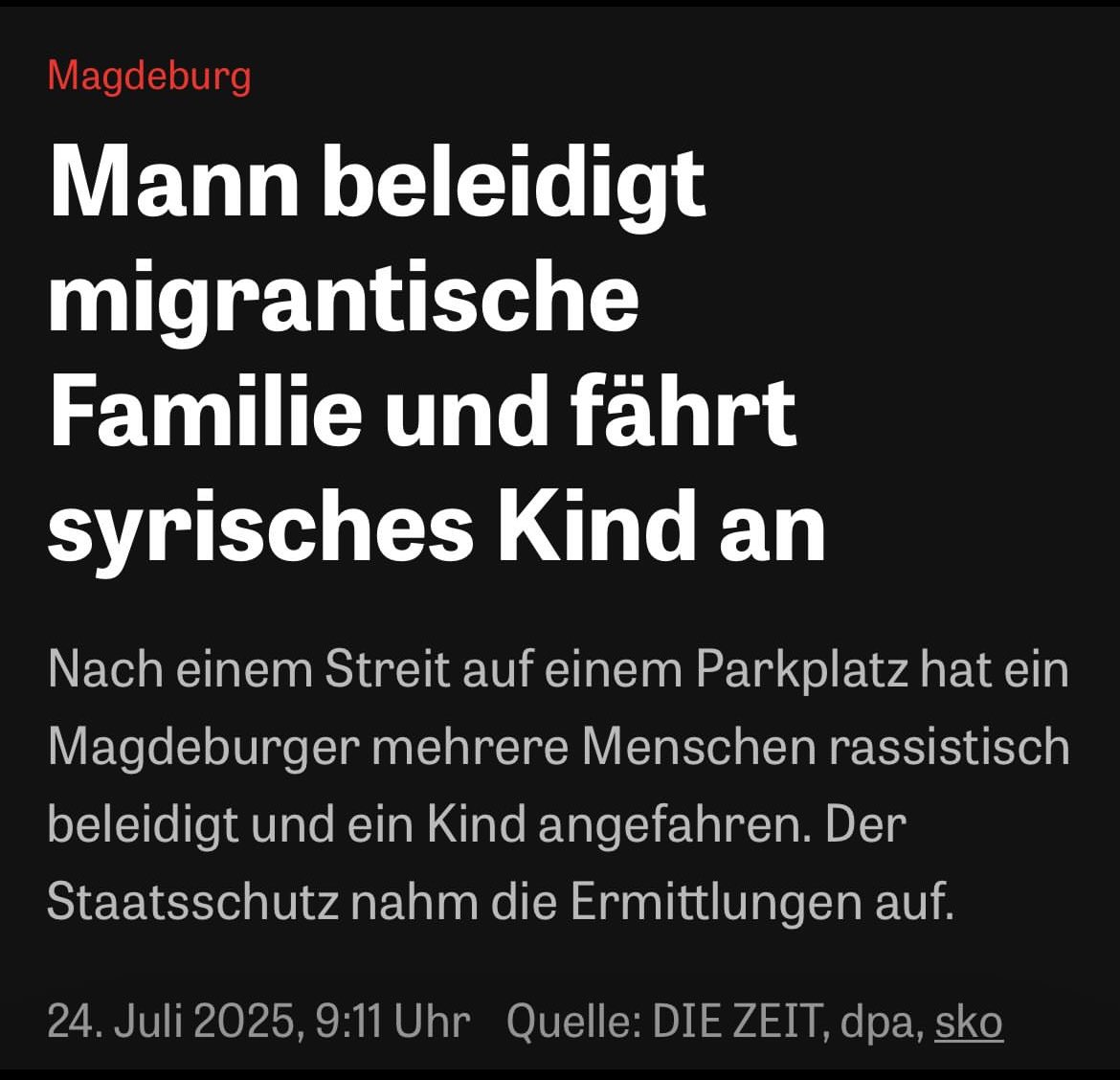 Imagine, was hier los wäre, wenn ein Syrer ein deutsches Kind absichtlich angefahren hätte.