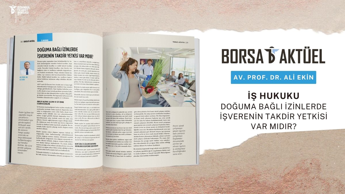 Av. Prof. Dr. Ali Ekin'in, Borsa Aktüel Temmuz - Ağustos sayısında yer alan 'Doğuma Bağlı İzinlerde İşverenin Takdir Yetkisi Var Mıdır? ' başlıklı yazısı için tıklayın. tinyurl.com/jd73jhpn