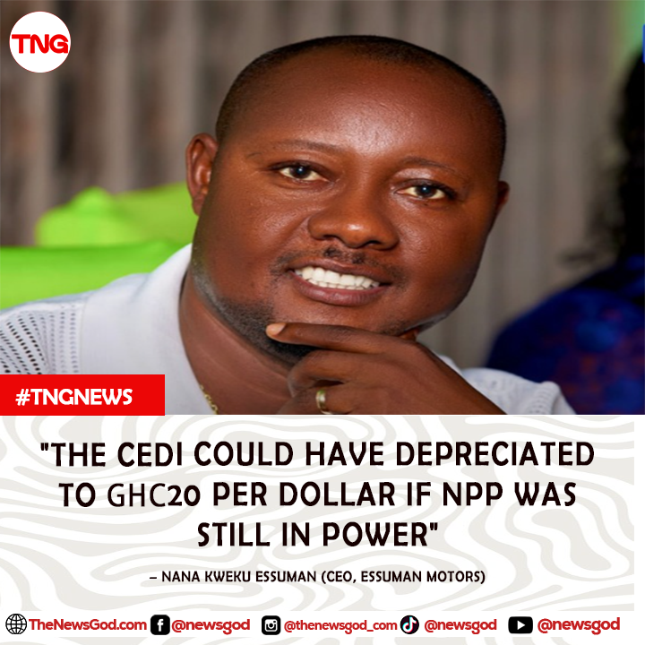TheNewsGodtweet's tweet photo. "The cedi could have depreciated to ₵20 per dollar if NPP was still in power"  – Nana Kweku Essuman (CEO, Essuman Motors)

#CediWatch #GhanaEconomy #EssumanMotors #TheNewsGod #TNGExplore https://t.co/eCf72EpOkA