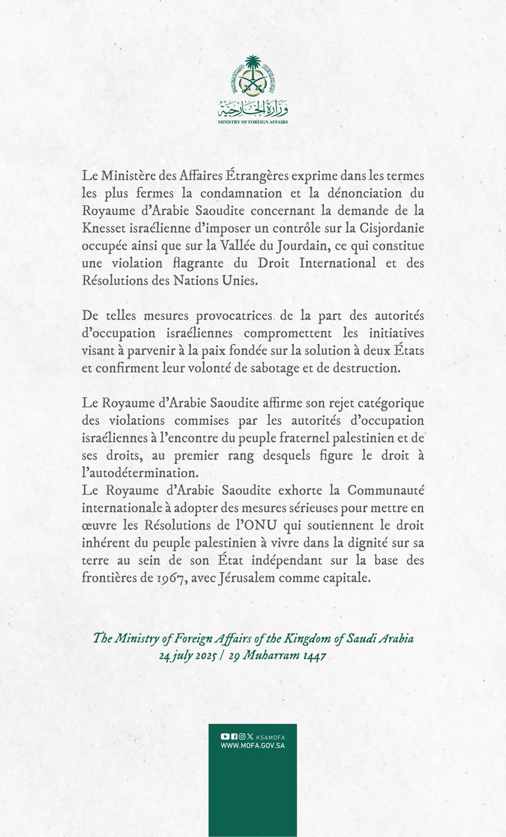 KSAmofaFRA's tweet image. #Communiqué | Le Ministère des Affaires Étrangères exprime dans les termes les plus fermes la condamnation et la dénonciation du Royaume d'Arabie Saoudite concernant la demande de la Knesset israélienne d'imposer un contrôle sur la #Cisjordanie occupée et la Vallée du #Jourdain.