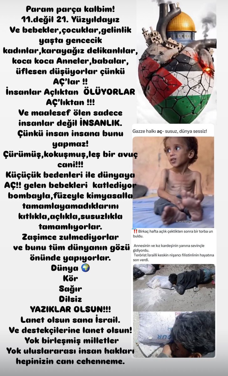 Kalbim paramparça 
11.değil 21.yy
Ve bebekler,çocuklar,gelinlik yaşta gencecik kadınlar,karayağız delikanlılar, kocaman Anneler,babalar, üflesen düşüyorlar çünkü AÇ’lar !!
İnsanlar Açlıktan ÖLÜYORLAR AÇ’lıktan!!! 
Ve maalesef ölen sadece insanlar değil İNSANLIK.