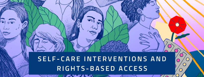 Self -Care Interventions and Rights-Based Access - mailchi.mp/srhm/self-care…