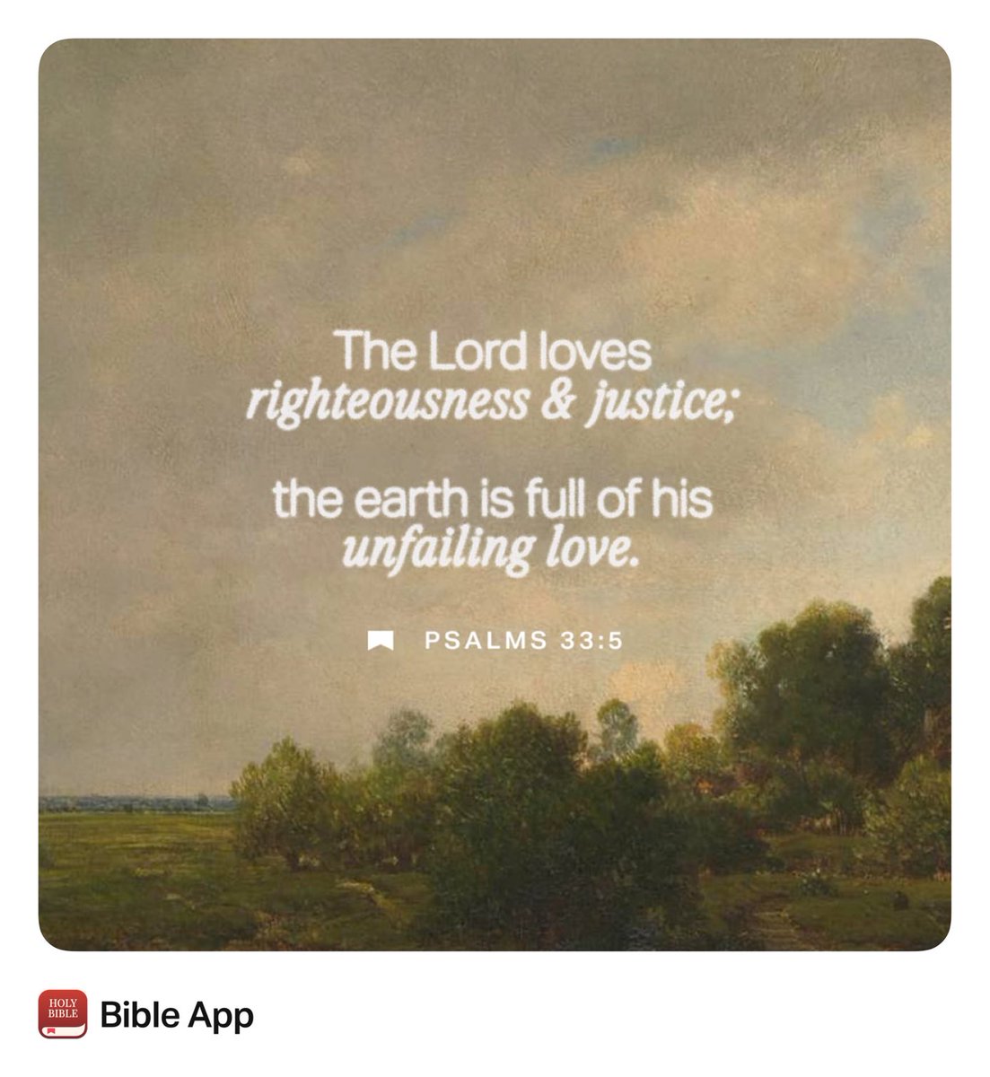 JWLee3427's tweet image. “For the word of the Lord is right and true; he is faithful in all he does. The Lord loves righteousness and justice; the earth is full of his unfailing love.”
Psalms 33:4-5 NIV
#Verseoftheday