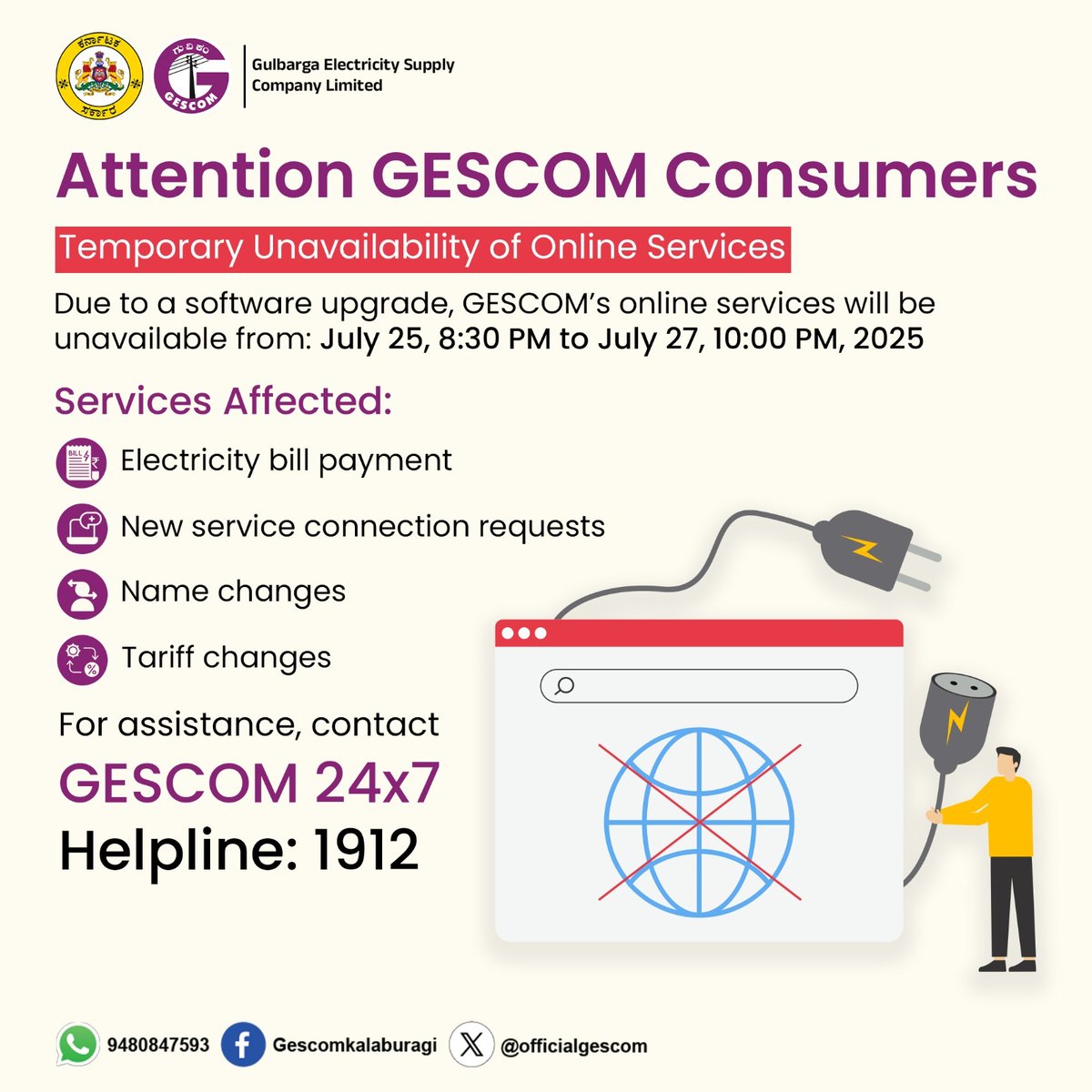 Dear Consumers, GESCOM online services unavailable during IT upgrade from 25th July 8.30 PM to 27th July 10 PM. Kindly co-operate.