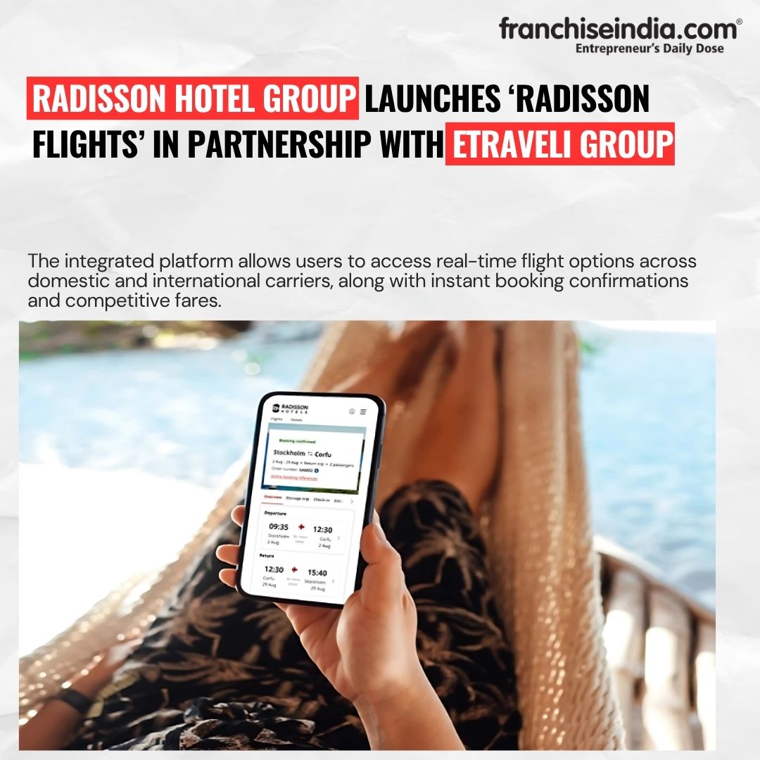 Radisson Hotel Group Launches ‘Radisson Flights’ in Partnership with Etraveli Group

#RadissonFlights #RadissonHotelGroup #EtraveliGroup #TravelTech #FlightBooking #SeamlessTravel #HospitalityInnovation #TravelIndia