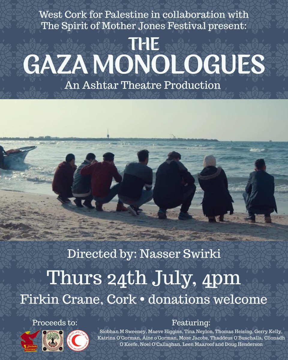 “Gaza Monologues” at the Dance Cork Firkin Crane Today. This special performance will take place immediately after the Palestinian Ambassador completes her talk + Q&amp;A at 4pm. Theatrical performance by Ashtar Theatre, Ramallah, director Naser Al-Swirki.  motherjonescork.com