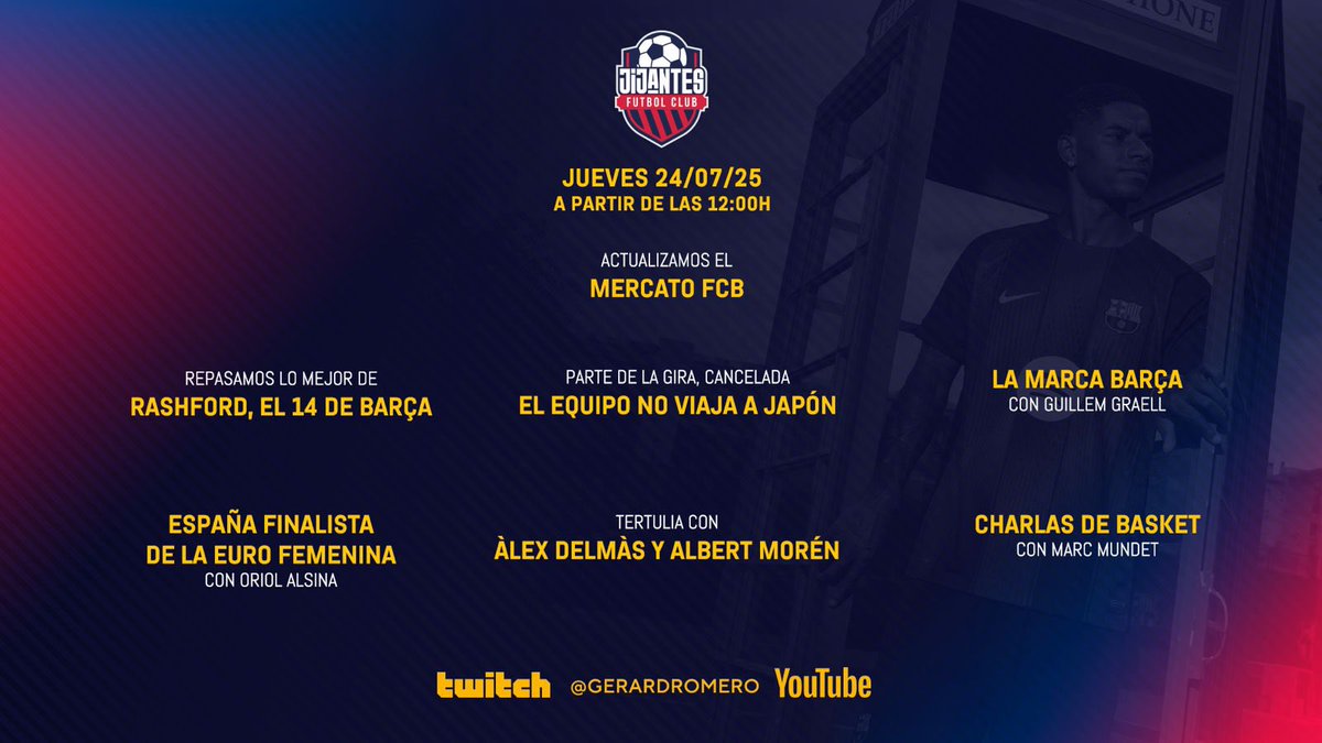 Jijantes FC (@jijantesfc) on Twitter photo 🚨 EN DIRECTO desde las 12:00h. con <a href="/gerardromero/">Gerard Romero</a>
☎️ Actualizamos el mercato del FCB
🔝 Rashford, el 14 del Barça
❌ Parte de la gira cancelada
👀 La marca Barça con Guillem Graell
⚽️ España finalista de la Euro femenina con <a href="/oriolalsina_/">Oriol Alsina Anguís</a>
🗣️ Tertulia con <a href="/alexdelmas10/">Alex Delmas</a> y 🚨 EN DIRECTO desde las 12:00h. con <a href="/gerardromero/">Gerard Romero</a>
☎️ Actualizamos el mercato del FCB
🔝 Rashford, el 14 del Barça
❌ Parte de la gira cancelada
👀 La marca Barça con Guillem Graell
⚽️ España finalista de la Euro femenina con <a href="/oriolalsina_/">Oriol Alsina Anguís</a>
🗣️ Tertulia con <a href="/alexdelmas10/">Alex Delmas</a> y